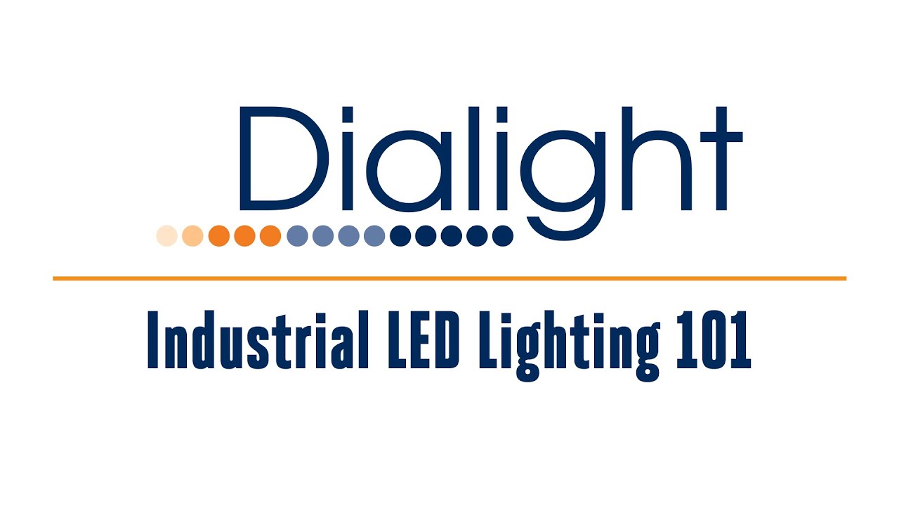 Read more about the article Dialight: Industrial LED Lighting 101