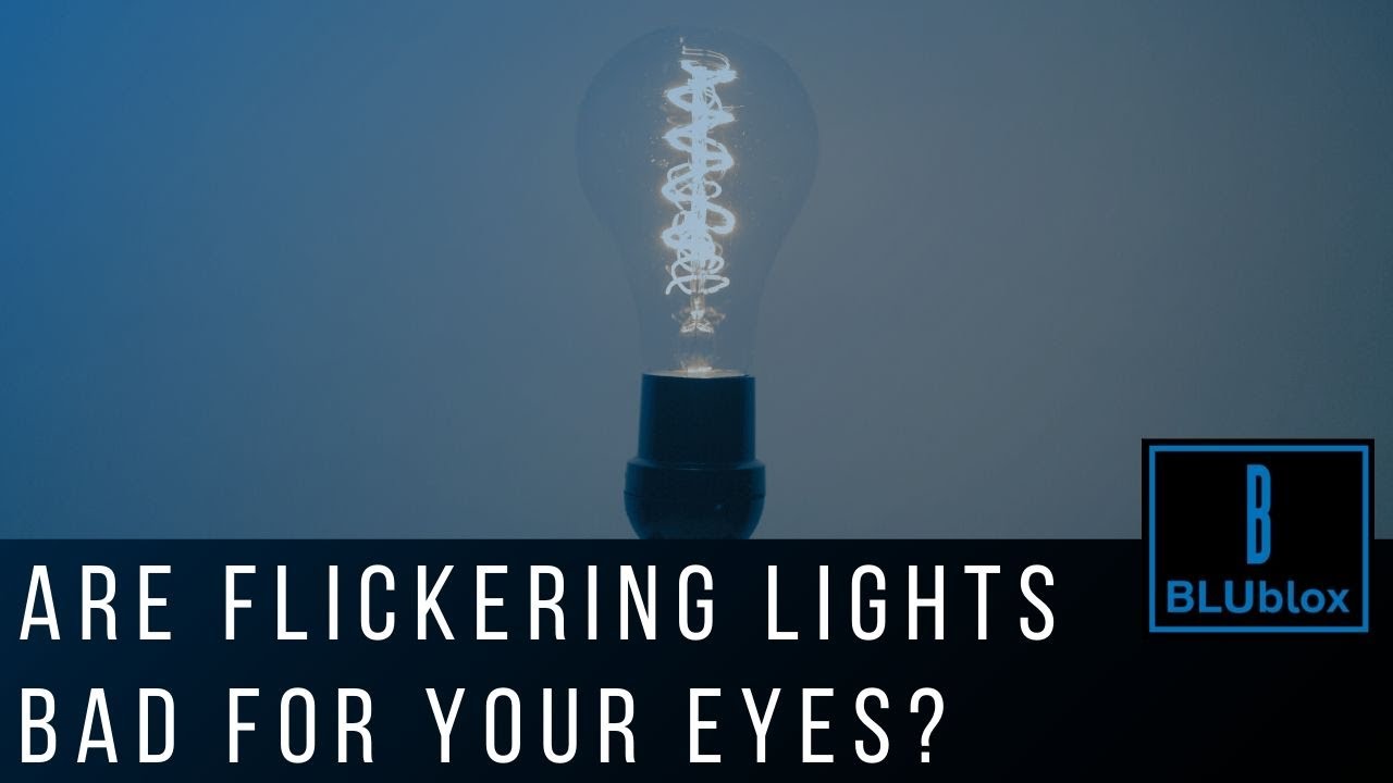 Are Flickering Lights Bad For Your Eyes?, from BLUblox EdisonReport.tv