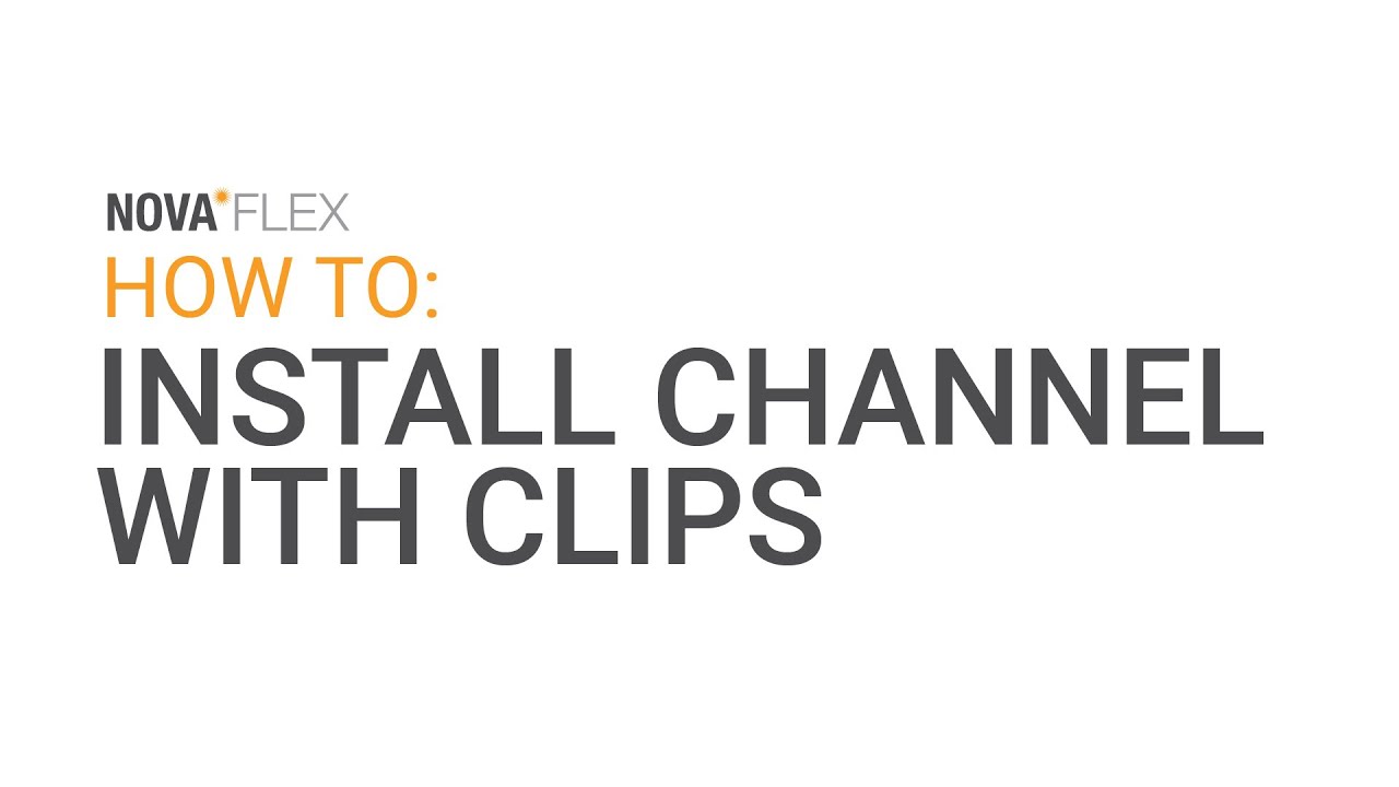 Nova Flex LED: Install Channel with Clips | Installation Guide