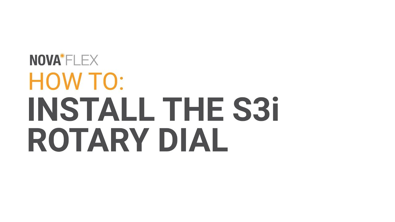 Nova Flex LED: S3i Rotary Dial Install