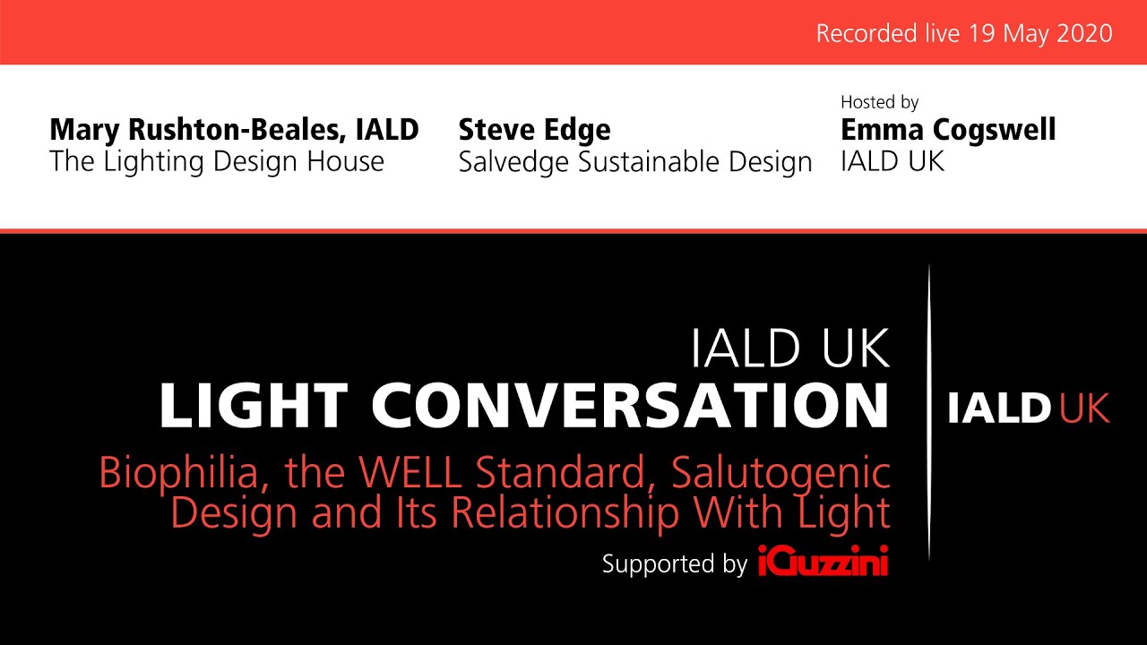 Read more about the article Biophilia, WELL, Salutogenic Design + Its Relationship with Light (IALD UK Light Conversation)