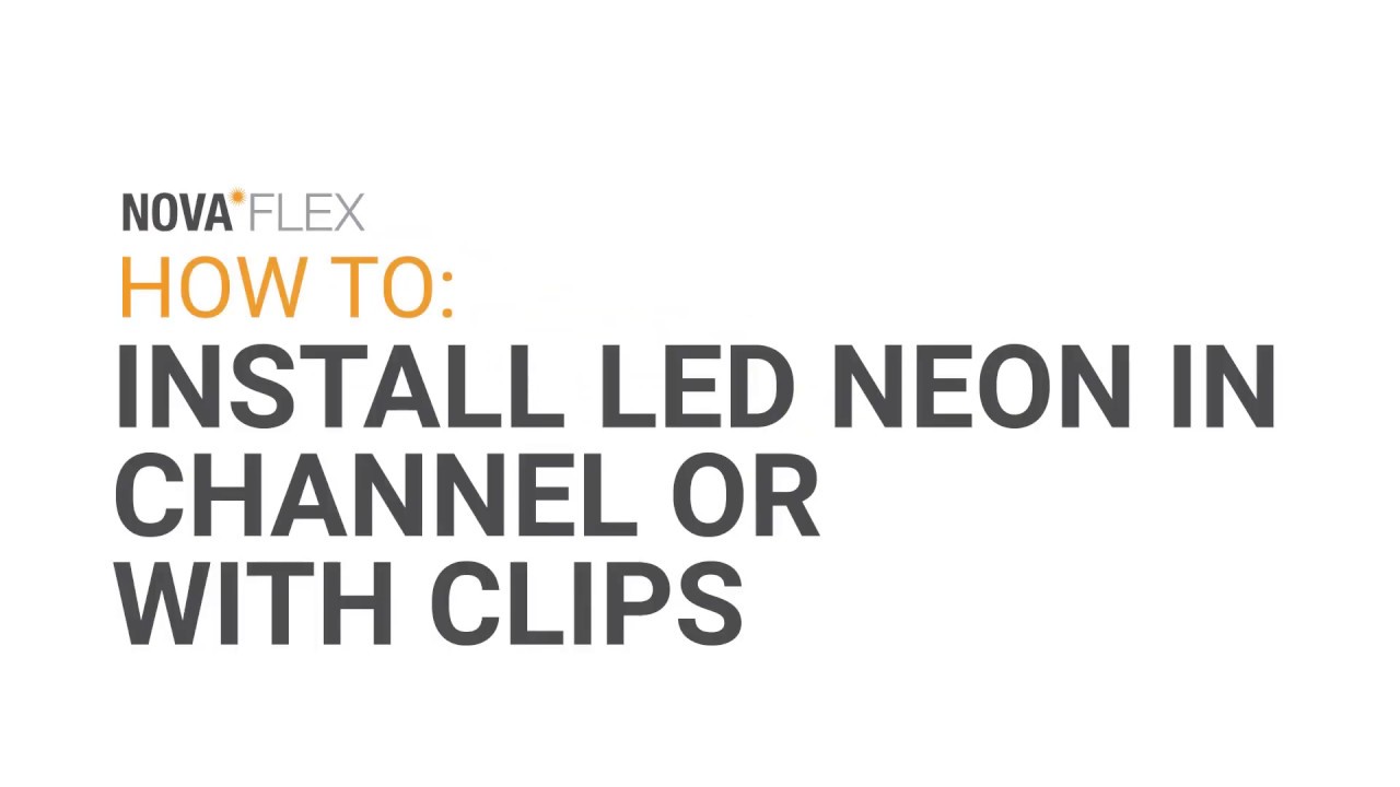 Read more about the article Nova Flex LED: Installing Neon with Channel or Clips | Installation Guide