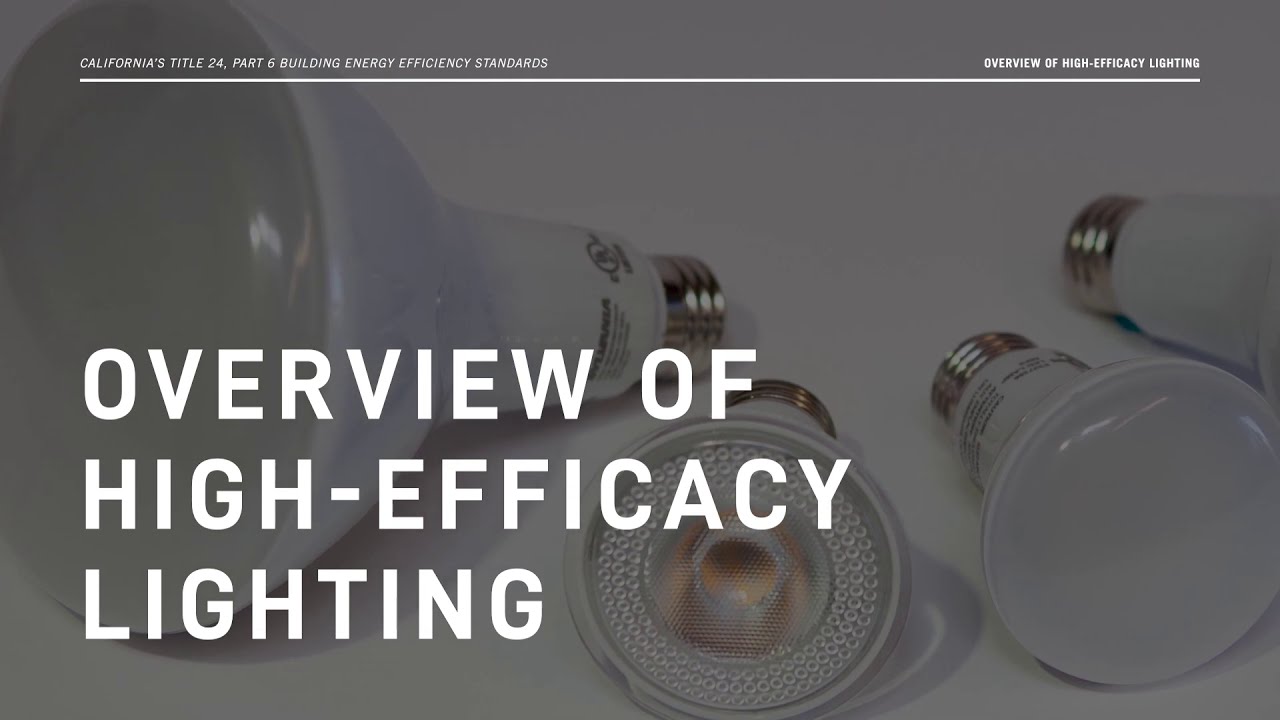 Read more about the article 2019 Title 24: Overview of High Efficacy Lighting