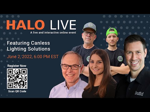 HALO Live Event Featuring HALO Canless Products